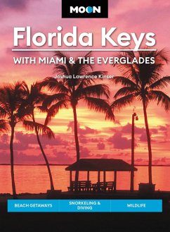 Moon Florida Keys: With Miami & the Everglades (eBook, ePUB) - Kinser, Joshua Lawrence