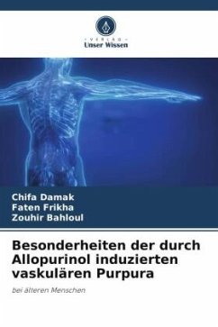 Besonderheiten der durch Allopurinol induzierten vaskulären Purpura - Damak, Chifa;Frikha, Faten;Bahloul, Zouhir