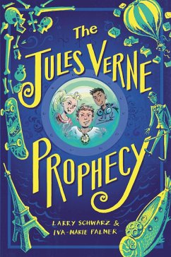 The Jules Verne Prophecy (eBook, ePUB) - Schwarz, Larry; Palmer, Iva-Marie