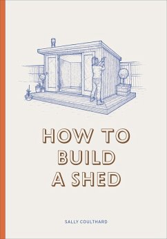 How to Build a Shed (eBook, ePUB) - Coulthard, Sally