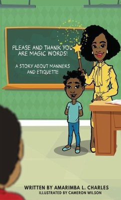 Please And Thank You Are Magic Words: A Story About Manners And Etiquette - Charles, Amarimba