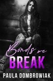 Bonds We Break: An Emotional, Love Triangle, Rock Star Romance (Blood & Bone, #3) (eBook, ePUB) Bonds We Break: An Emotional, Love Triangle, Rock Star Romance (Blood & Bone, #3) (eBook, ePUB)