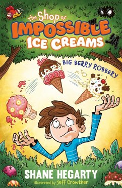 The Shop of Impossible Ice Creams: Big Berry Robbery (eBook, ePUB) - Hegarty, Shane