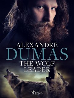 The Wolf Leader (eBook, ePUB) - Dumas, Alexandre