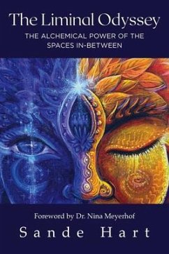 The Liminal Odyssey, The Alchemical Power of The Spaces In-Between (eBook, ePUB) - Hart, Sande