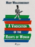 A Vindication of the Rights of Woman (eBook, ePUB)