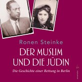 Der Muslim und die Jüdin. Die Geschichte einer Rettung in Berlin (MP3-Download)