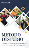 Metodo di Studio: Le Tecniche di Studio Testate da Oltre 32 Mila Studenti per Superare gli Esami in 7 Giorni. Contiene Mentali, Appunti Perfetti, Lettura Veloce (eBook, ePUB) Metodo di Studio: Le Tecniche di Studio Testate da Oltre 32 Mila Studenti per Superare gli Esami in 7 Giorni. Contiene Mentali, Appunti Perfetti, Lettura Veloce (eBook, ePUB)