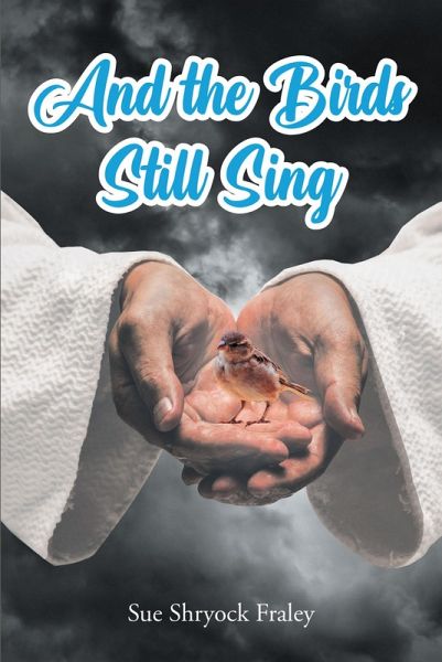 And the Birds Still Sing (eBook, ePUB) And the Birds Still Sing (eBook, ePUB)