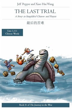 The Last Trial: A Story in Simplified Chinese and Pinyin (Journey to the West, #31) (eBook, ePUB) - Pepper, Jeff; Wang, Xiao Hui