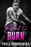Bound to Burn: A Steamy Age Gap, Rock Star Romance (Blood & Bone, #4) (eBook, ePUB) Bound to Burn: A Steamy Age Gap, Rock Star Romance (Blood & Bone, #4) (eBook, ePUB)