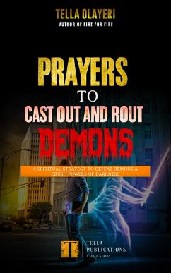 Prayer To Cast Out And Rout Demons (eBook, ePUB) - Olayeri, Tella