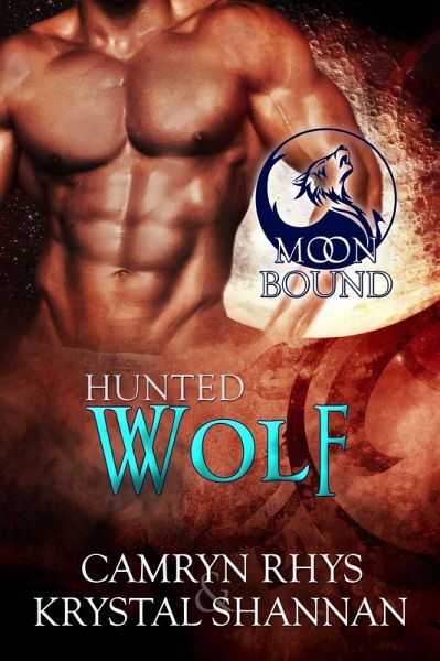 Hunted Wolf (Moonbound Wolves, #7) (eBook, ePUB) Hunted Wolf (Moonbound Wolves, #7) (eBook, ePUB)