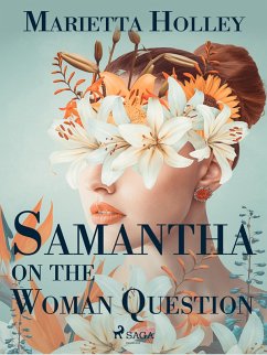 Samantha on the Woman Question (eBook, ePUB) - Holley, Marietta