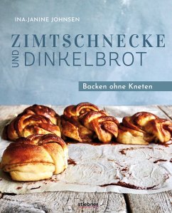 Zimtschnecke und Dinkelbrot - Johnsen, Ina-Janine