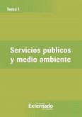 Servicios publicos y medio ambiente Tomo I (eBook, PDF)