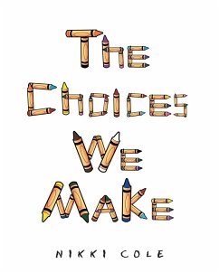The Choices We Make (eBook, ePUB) - Cole, Nikki