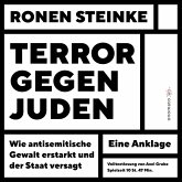 Terror gegen Juden - Wie antisemitische Gewalt erstarkt und der Staat versagt. Ein Anklage (MP3-Download)