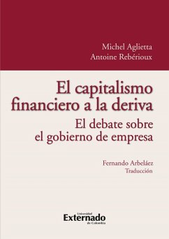 El capitalismo financiero a la deriva. el debate sobre el gobierno de empresa (eBook, PDF) - Aglietta, Michel; Rebérioux, Antoine