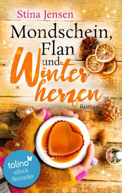 Mondschein, Flan und Winterherzen (eBook, ePUB) - Jensen, Stina