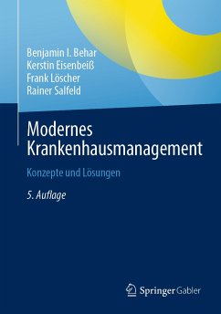 Modernes Krankenhausmanagement (eBook, PDF) - Behar, Benjamin I.; Eisenbeiß, Kerstin; Löscher, Frank; Salfeld, Rainer