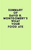Summary of David R. Montgomery's What Your Food Ate (eBook, ePUB) Summary of David R. Montgomery's What Your Food Ate (eBook, ePUB)