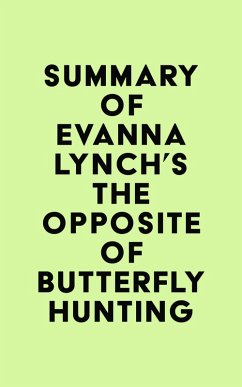 Summary of Evanna Lynch's The Opposite of Butterfly Hunting (eBook, ePUB) - IRB Media