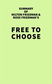 Summary of Milton Friedman and Rose Friedman's Free to Choose (eBook, ePUB)
