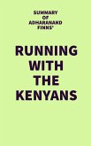Summary of Adharanand Finns' Running with the Kenyans (eBook, ePUB)