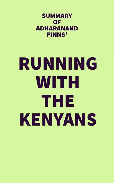 Summary of Adharanand Finns' Running with the Kenyans (eBook, ePUB)
