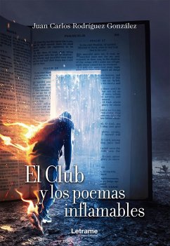 El Club y los poemas inflamables (eBook, ePUB) - Rodríguez González, Juan Carlos