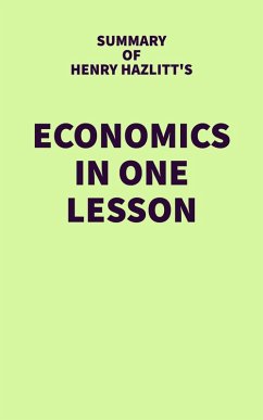 Summary of Henry Hazlitt's Economics in One Lesson (eBook, ePUB) - IRB Media