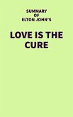 Summary of Elton John's Love is the Cure (eBook, ePUB)