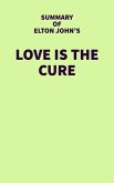 Summary of Elton John's Love is the Cure (eBook, ePUB)