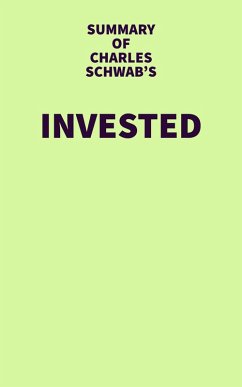 Summary of Charles Schwab's Invested (eBook, ePUB) - IRB Media