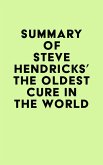 Summary of Steve Hendricks's The Oldest Cure in the World (eBook, ePUB)