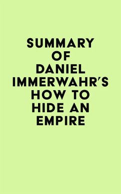 Summary of Daniel Immerwahr's How to Hide an Empire (eBook, ePUB) - IRB Media