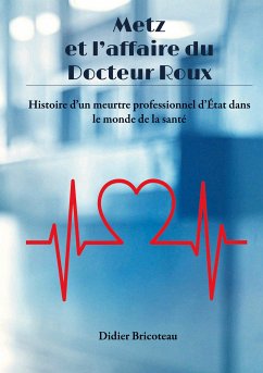 Metz et l'affaire du Docteur Roux (eBook, ePUB)