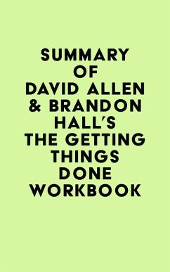 Summary of David Allen & Brandon Hall's The Getting Things Done Workbook (eBook, ePUB) - IRB Media