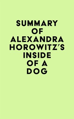 Summary of Alexandra Horowitz's Inside of a Dog (eBook, ePUB) - IRB Media