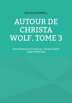 Autour de Christa Wolf. Tome 3 (eBook, ePUB)