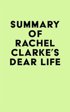 Summary of Rachel Clarke's Dear Life (eBook, ePUB) - IRB Media