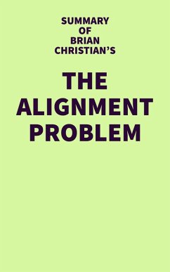 Summary of Brian Christian's The Alignment Problem (eBook, ePUB) - IRB Media