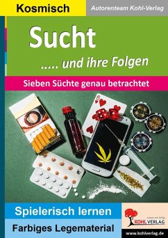 Sucht ..... und ihre Folgen (eBook, PDF) - Kohl-Verlag, Autorenteam