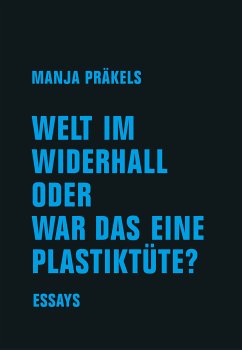 Welt im Widerhall oder war das eine Plastiktüte? (eBook, ePUB) - Präkels, Manja