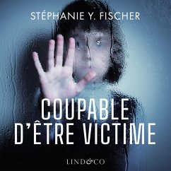 Coupable d'être victime (MP3-Download) - Fischer, Stéphanie Y.