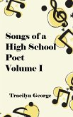 Songs of a High School Poet, Volume I (eBook, ePUB)