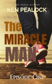 The Miracle Man - Episode One (eBook, ePUB) The Miracle Man - Episode One (eBook, ePUB)