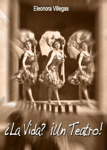 ¿La Vida? ¡Un Teatro! (eBook, ePUB)