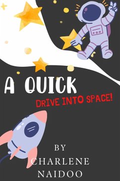 A Quick Drive Into Space! (eBook, ePUB) - Naidoo, Charlene